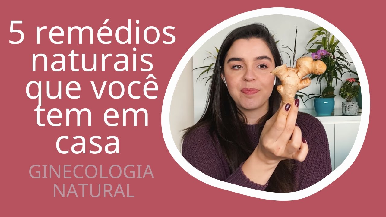 5 remédios naturais que você tem em casa. Ginecologia Natural. Tratamento natural pra cólica, enjôo