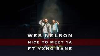 Musik-Video-Miniaturansicht zu Nice To Meet Ya Songtext von Wes Nelson feat. Yxng Bane