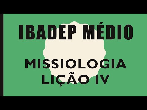 IBADEP Médio - Lição 4 - Missiologia - Missões Transculturais no Século XXI
