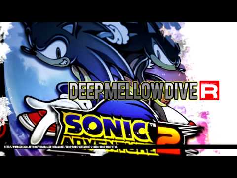 DEEP MELLOW DIVE - Project R X Sonic Adventure 2