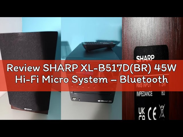 Vídeo relacionado con Sharp XL-B517D(BR) Microcadena Sound System Estereo con Radio Dab+, FM, Bluetooth, CD-MP3, reproducción USB, Altavoces de Madera y 45W Color Marron