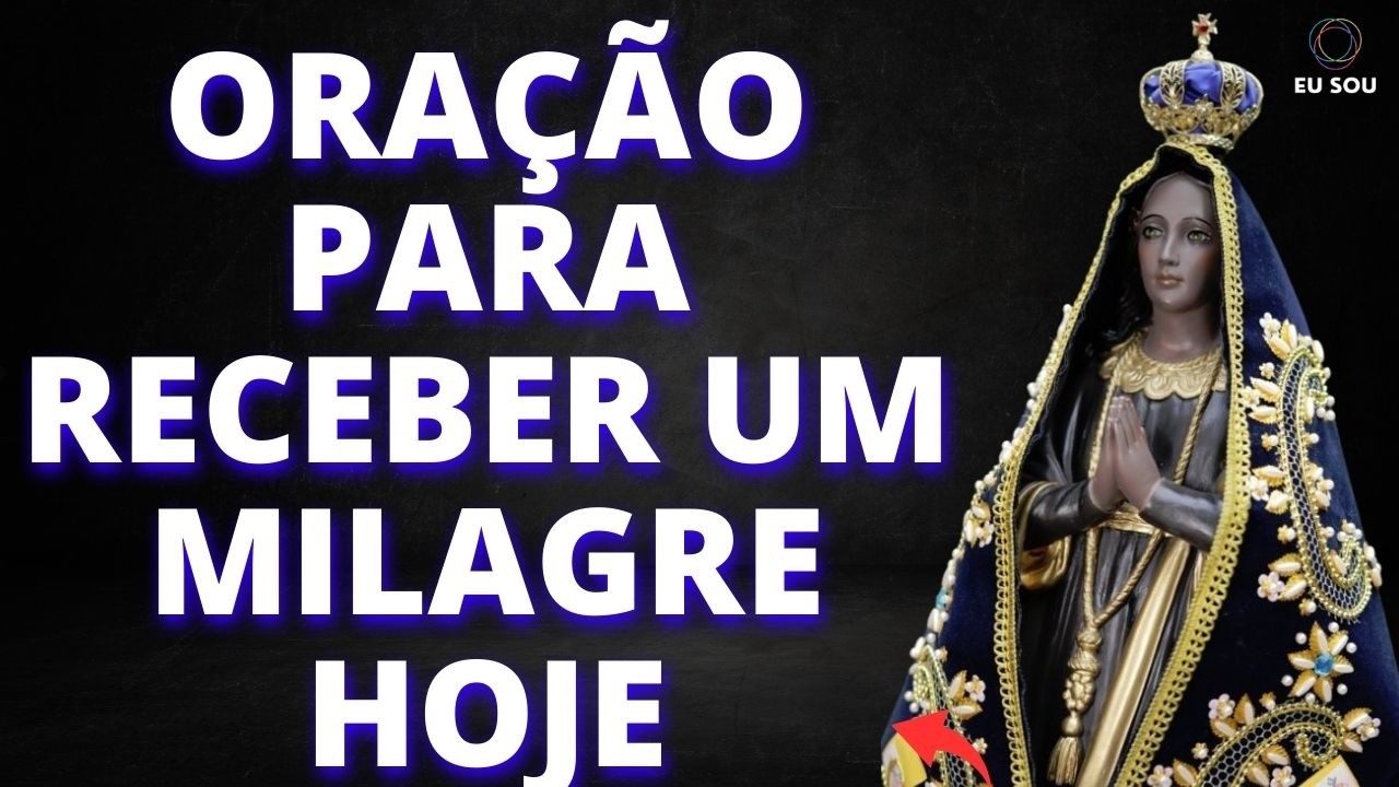 ✨ORAÇÃO PARA PEDIR UM MILAGRE URGENTE A NOSSA SENHORA APARECIDA