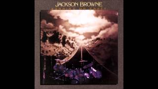 You Love The Thunder - Jackson Browne
