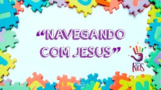 NAVEGANDO COM JESUS - CULTO INFANTIL
