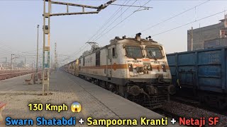 Dangerous 135 KMPH Sampoorna KRANTI + Swarn SHATABDI + Netaji SF OVERTHINKING + Crossing TRAINS I. R