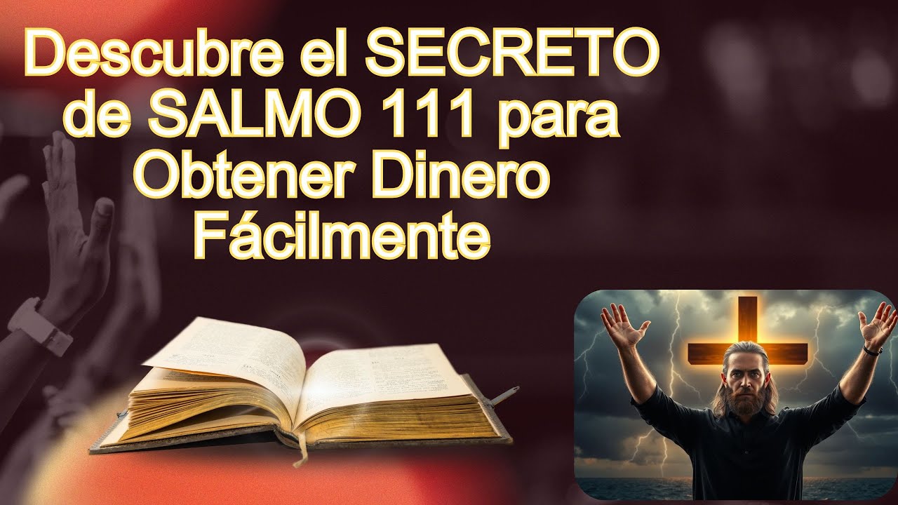 El MISTERIO de SALMO 111 Que Puede Transformar Tus Finanzas