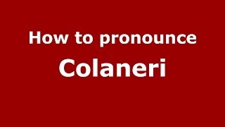 How to pronounce Colaneri