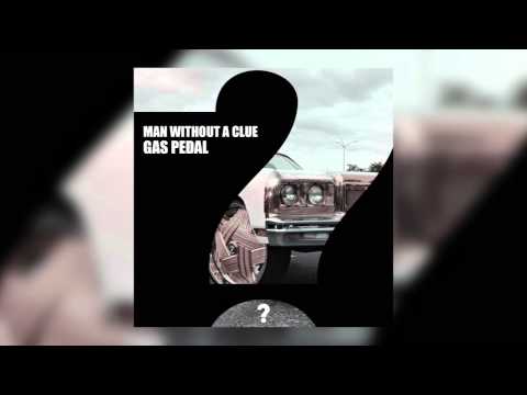 Man Without A Clue - Gas Pedal (original mix [Clueless Music]