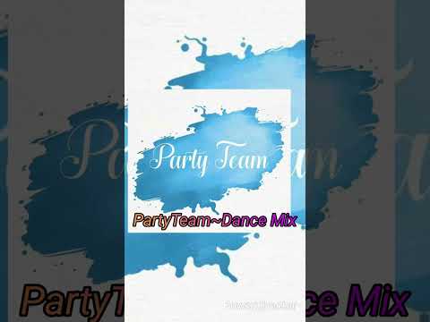 PartyTeam~Dance Mix