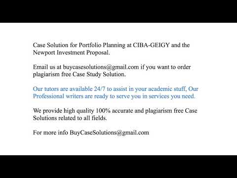 Case Solution Portfolio Planning at CIBA-GEIGY and the Newport Investment Proposal