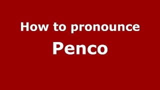 How to pronounce Penco