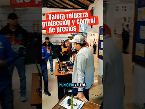 Valera refuerza la protección y control de precios en la ciudad 🛡️