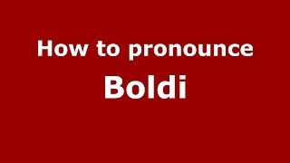 How to pronounce Boldi