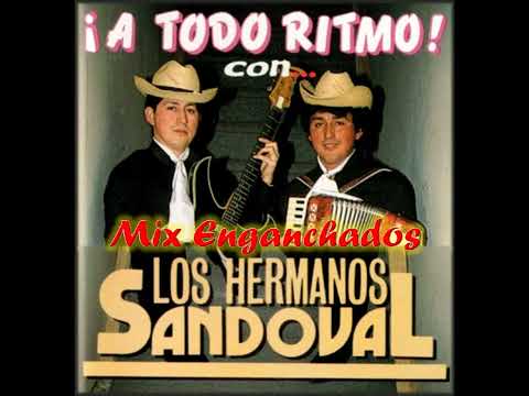 Los Hermanos Sandoval  "Mix Enganchados"