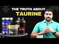 THE TRUTH ABOUT - TAURINE