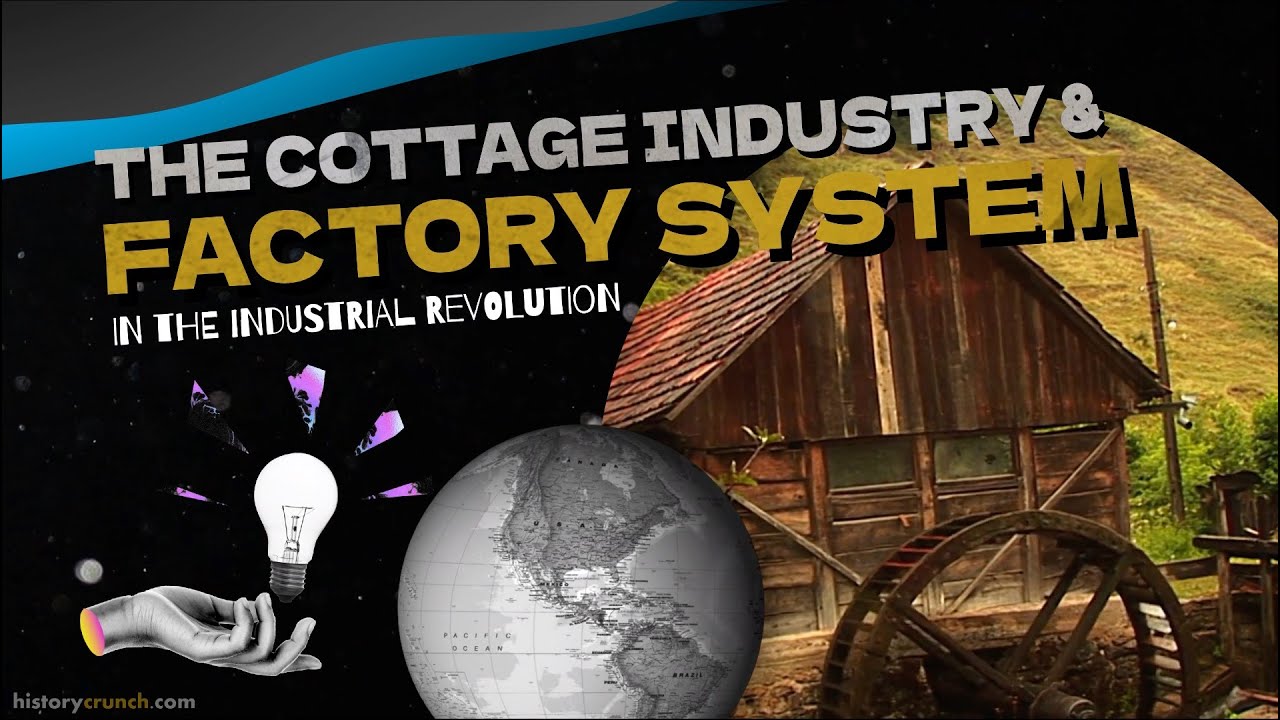 Cottage Industry and Factory System in the Industrial Revolution - History Crunch Investigates