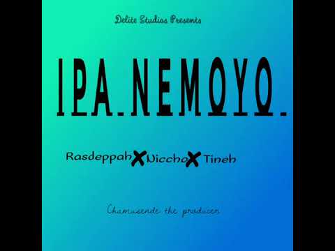 Ipa nemoyo ....by Rasdeppah ×Niccho × Tineh