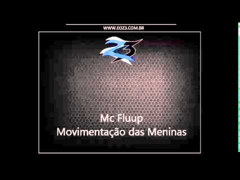 Mc Fluup - Movimentação das Meninas [DJ NANNO]