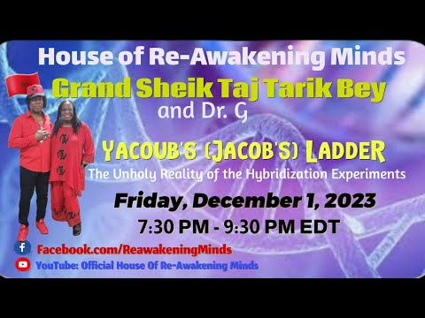 Grand Sheik Taj Tarik Bey & Dr. G - "Yacoub's (Jacob's) Ladder: The Unholy Reality..."