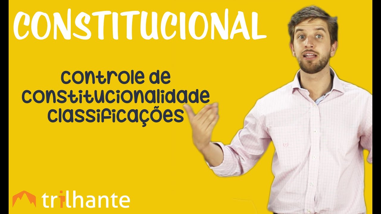 Classificações do Controle de Constitucionalidade - Constitucional OAB