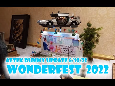 Aztek Dummy Update 6/10/22 - Wonderfest 2022