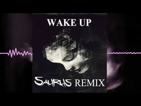 Saurus & Fumek - Wake Up (Saurus Remix)