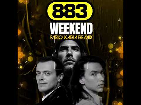 883 - Weekend (Fabio Karia Remix)