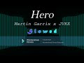 Hero - Martin Garrix x JVKE (Slowed)