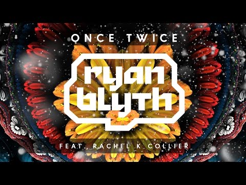Ryan Blyth - Once Twice feat. Rachel K Collier
