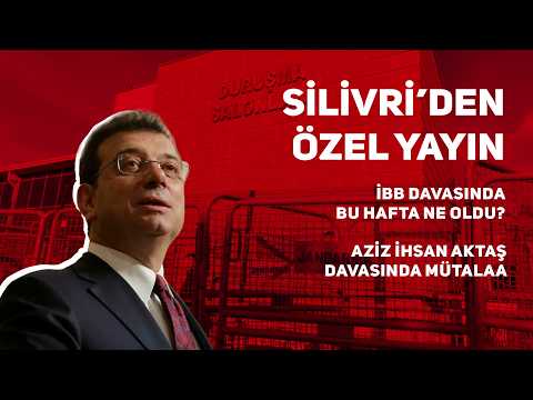 Silivri'de bu hafta neler oldu? Aziz İhsan Aktaş davasında açıklanan mütalaada neler var?
