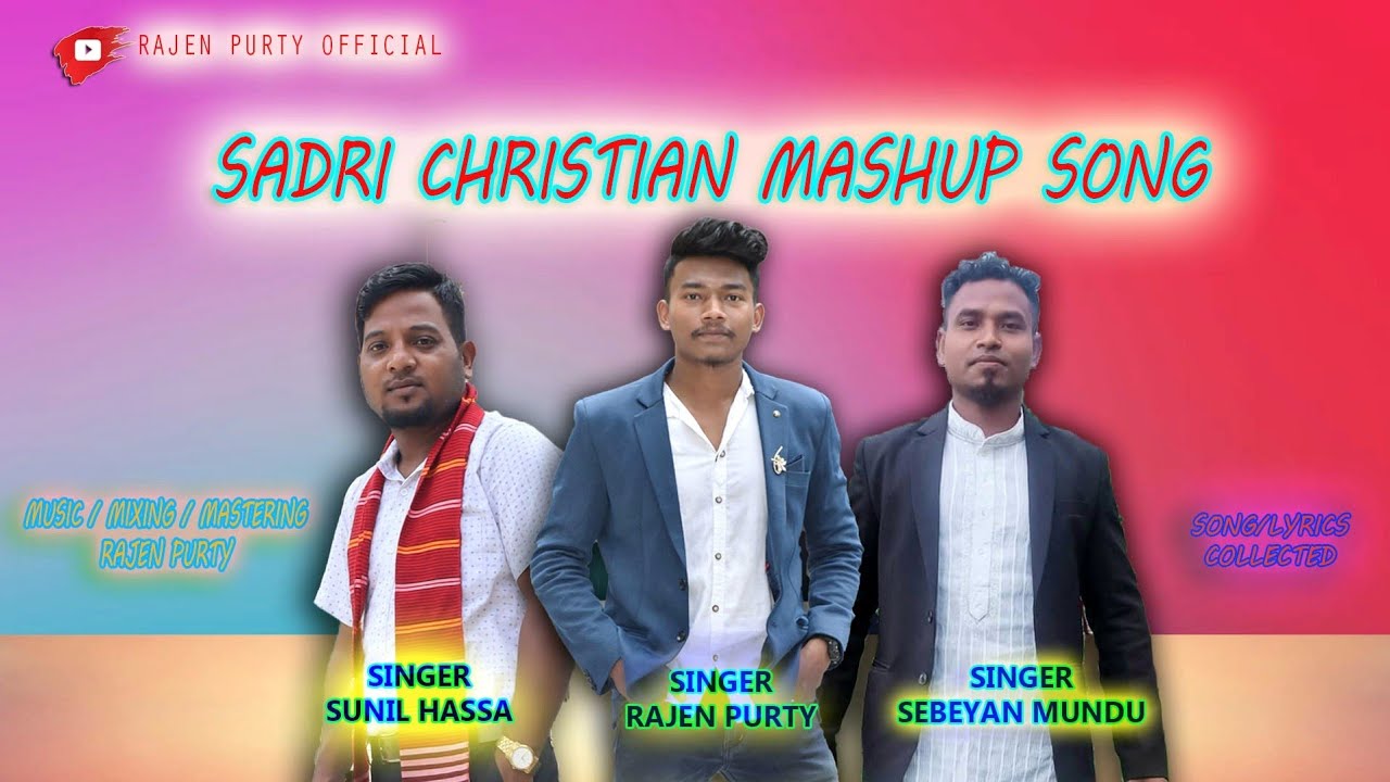 CHRISTIAN MASHUP II RAJEN PURTY II SUNIL HASA II SEBEYAN MUNDU II