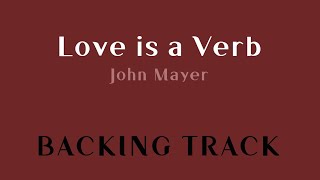 Love is a Verb - John Mayer Backing track