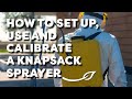 How to Set Up, Use & Calibrate a Knapsack Sprayer