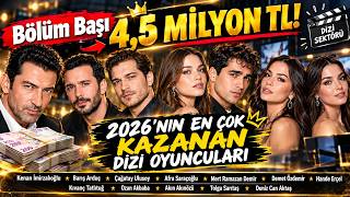 Bölüm Başı 4,5 Milyon TL! 2026'nın En Çok Kazanan Dizi Oyuncuları 💰