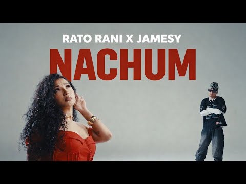 RATO RANI X JAMESY - NACHUM (Official Music Video)