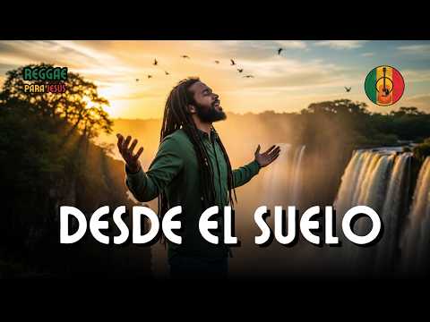 Desde el Suelo | Reggae Cristiano de Enfoque y Esperanza