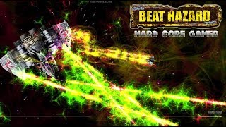 Beat Hazard - Hard Core Gamer
