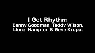 I Got Rhythm 〜Benny Goodman, Teddy Wilson, Lionel Hampton & Gene Krupa〜