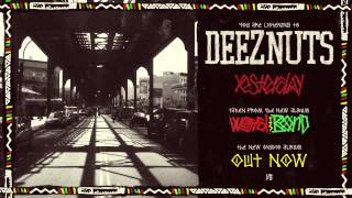 Deez Nuts - Yesterday [Feat. Dre Faivre of Hellions]