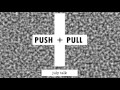 July Talk - Push + Pull