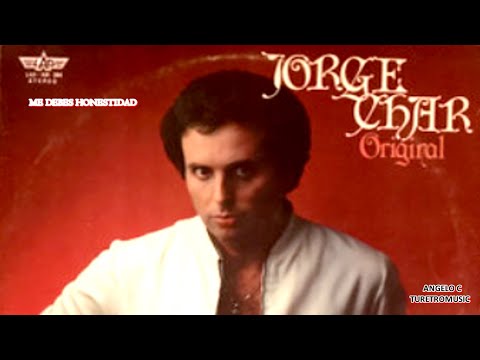 JORGE CHAR  -  ME DEBES HONESTIDAD