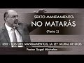 “SEXTO MANDAMIENTO: NO MATARÁS”, parte 1 | pastor Sugel Michelén. Predicaciones, estudios bíblicos.