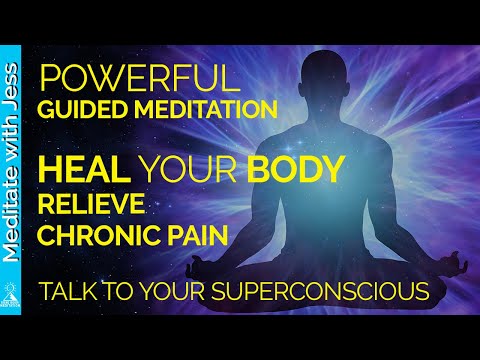 Heal Your Body.  A Guided Meditation To Heal Your Body and Relieve Chronic Pain.
