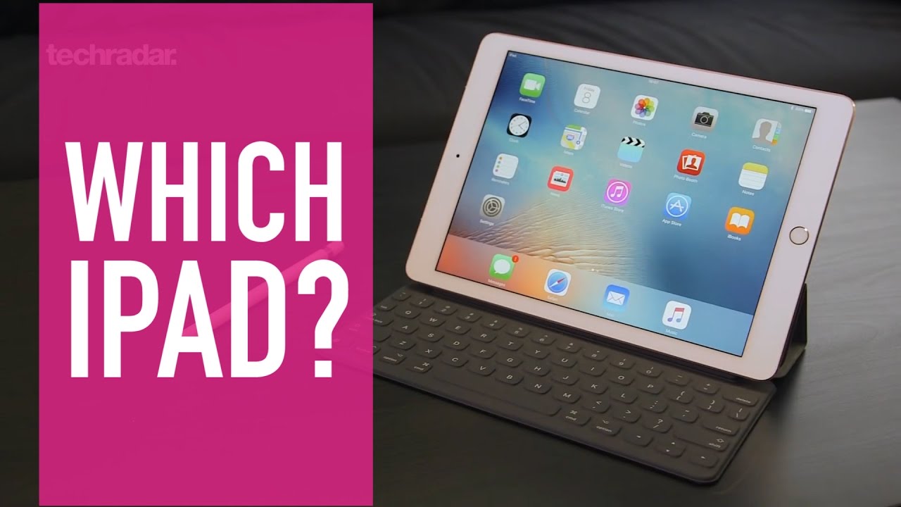 Best iPad 2017: the new iPad vs iPad mini 4 vs iPad Pro 12.9 vs iPad Pro 9.7