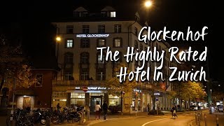 Glockenhof The Highly Rated Hotel In Zurich | Glockenhof苏黎世高度评价酒店