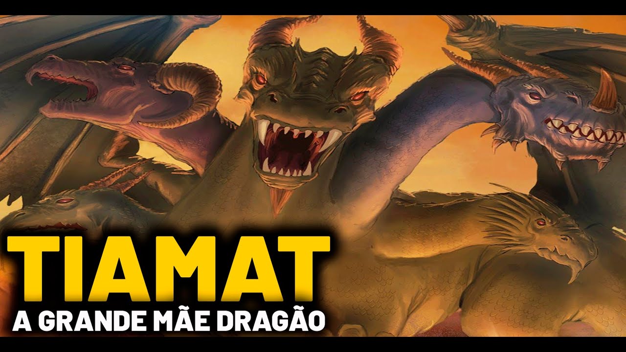 TIAMAT A GRANDE MÃE DRAGÃO - MITOLOGIA BABILÔNICA/SUMÉRIA