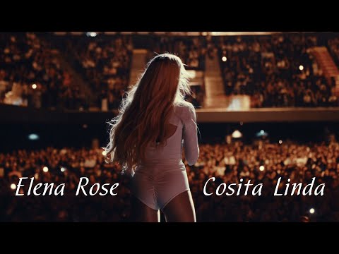 ELENA ROSE, Justin Quiles - COSITA LINDA