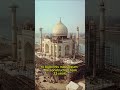 The Untold Story Behind the Taj Mahal’s Creation