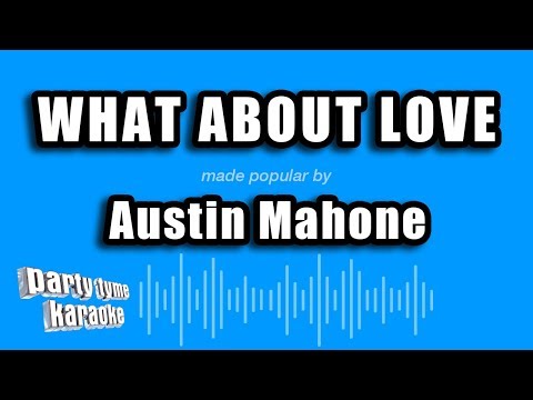 Austin Mahone - What About Love (Karaoke Version)