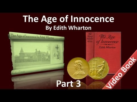 , title : 'Part 3 - The Age of Innocence Audiobook by Edith Wharton (Chs 17-22)'